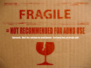 Fragile Not Recommended for ADHD Use
